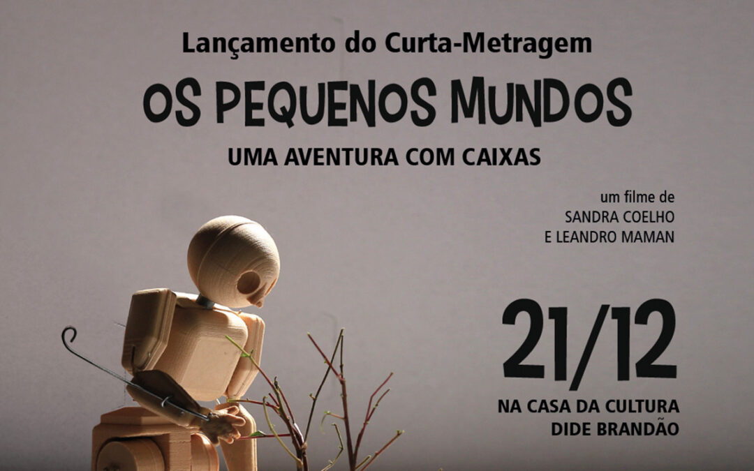 Lançamento do Curta Os Pequenos Mundos